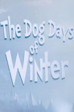 Watch The Dog Days of Winter Solarmovie