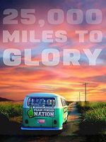 Watch 25,000 Miles to Glory Solarmovie