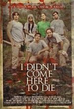 Watch I Didn\'t Come Here to Die Solarmovie