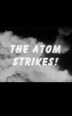 Watch The Atom Strikes! Solarmovie