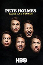 Watch Pete Holmes: Faces and Sounds Solarmovie