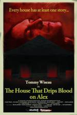 Watch The House That Drips Blood on Alex Solarmovie