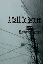 Watch A Call to Return: The Oxycontin Story Solarmovie