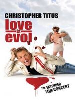 Watch Christopher Titus: Love Is Evol Solarmovie