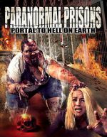 Watch Paranormal Prisons: Portal to Hell on Earth Solarmovie