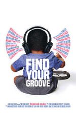 Watch Find Your Groove Solarmovie