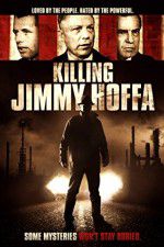Watch Killing Jimmy Hoffa Solarmovie