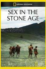 Watch National Geographic Sex In The Stone Age Solarmovie