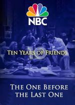 Watch Friends: The One Before the Last One - Ten Years of Friends (TV Special 2004) Solarmovie
