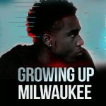 Watch Growing Up Milwaukee Solarmovie