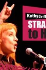 Watch Kathy Griffin Straight to Hell Solarmovie