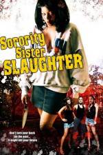 Watch Sorority Sister Slaughter Solarmovie