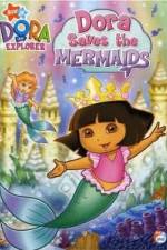 Watch Dora the Explorer: Dora Saves the Mermaids Solarmovie