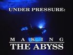 Watch Under Pressure: Making \'The Abyss\' Solarmovie