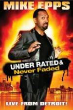 Watch Mike Epps: Under Rated & Never Faded Solarmovie