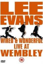 Watch Lee Evans: Wired and Wonderful - Live at Wembley Solarmovie