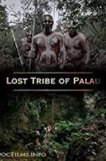 Watch Lost Tribe of Palau Solarmovie