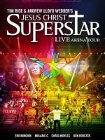Watch Jesus Christ Superstar: Live Arena Tour Solarmovie