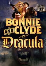 Watch Bonnie & Clyde vs. Dracula Solarmovie