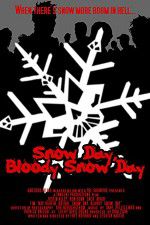 Watch Snow Day Bloody Snow Day Solarmovie
