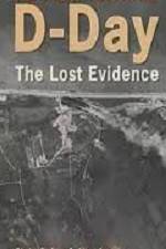 Watch D-Day The Lost Evidence Solarmovie