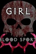 Watch Girl Blood Sport Solarmovie