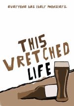 Watch This Wretched Life Solarmovie
