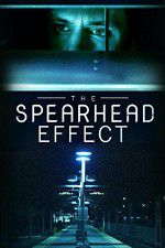 Watch The Spearhead Effect Solarmovie