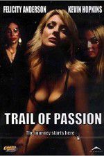 Watch Trail of Passion Solarmovie