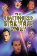 Watch The Unauthorized 'Star Wars' Story Solarmovie