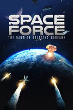 Watch Space Force: The Dawn of Galactic Warfare Solarmovie