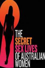 Watch Secret Sex Lives Of Australian Women Solarmovie