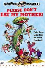 Watch Please Don't Eat My Mother Solarmovie