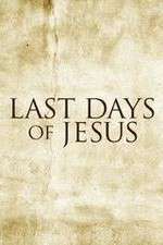Watch Last Days of Jesus Solarmovie