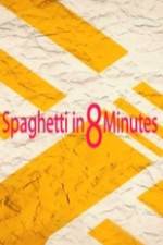 Watch Spaghetti in 8 Minutes Solarmovie