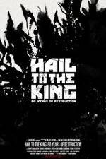 Watch Hail to the King: 60 Years of Destruction Solarmovie