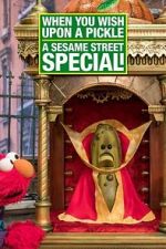 Watch When You Wish Upon a Pickle: A Sesame Street Special Solarmovie