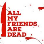 Watch All My Friends Are Dead Solarmovie