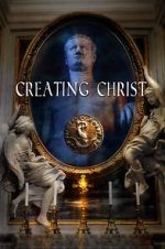 Watch Creating Christ Solarmovie