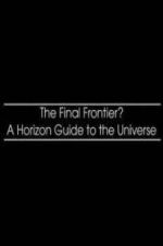 Watch The Final Frontier? A Horizon Guide to the Universe Solarmovie