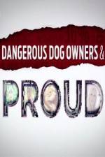 Watch Dangerous Dog Owners and Proud Solarmovie