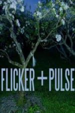 Watch Flicker + Pulse Solarmovie