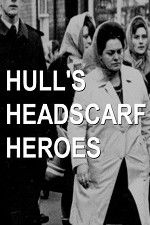 Watch Hull\'s Headscarf Heroes Solarmovie