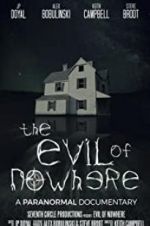 Watch The Evil of Nowhere: A Paranormal Documentary Solarmovie