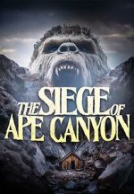 Watch Siege of Ape Canyon Solarmovie