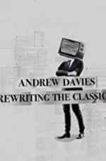 Watch Andrew Davies: Rewriting the Classics Solarmovie