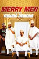 Watch Merry Men: The Real Yoruba Demons Solarmovie