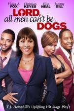 Watch Lord All Men Cant Be Dogs Solarmovie