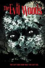 Watch The Evil Woods Solarmovie