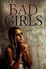 Watch House Rules for Bad Girls Solarmovie